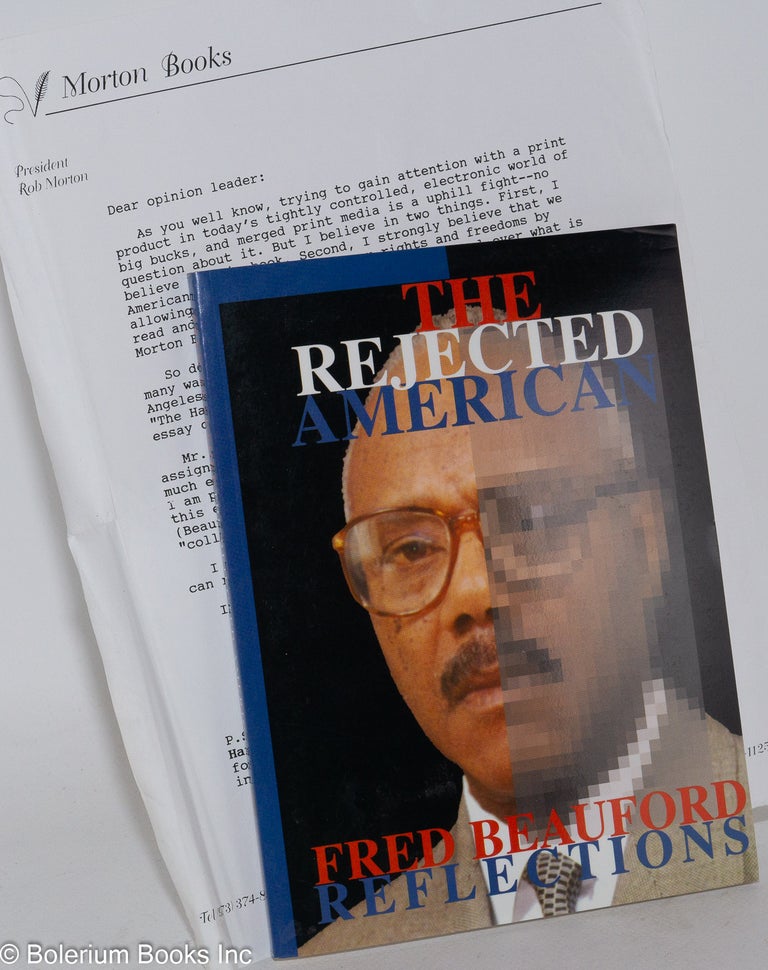 Cat.No: 86542 The rejected American; a motley collection of rejected essays, unanswered love letters, ignored job applications, spurned offers of friendship and unpublished letters to the editor. Fred Beauford.