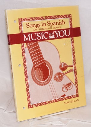 Cat.No: 86655 Music and You: songs in Spanish for intermediate grades. Mollie Tower, et. al