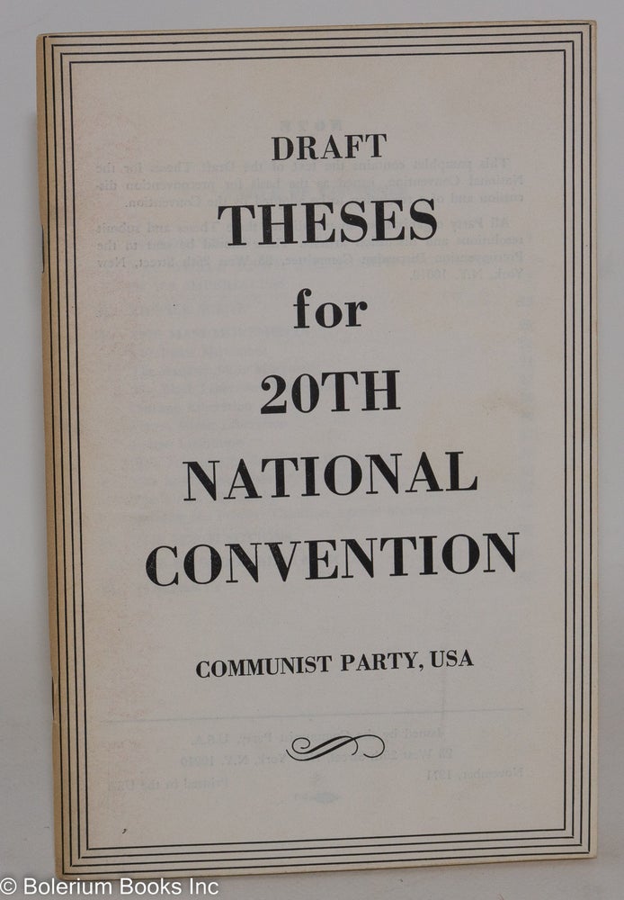 Cat.No: 86812 Draft theses for 20th National Convention, Communist Party, USA. USA Communist Party.