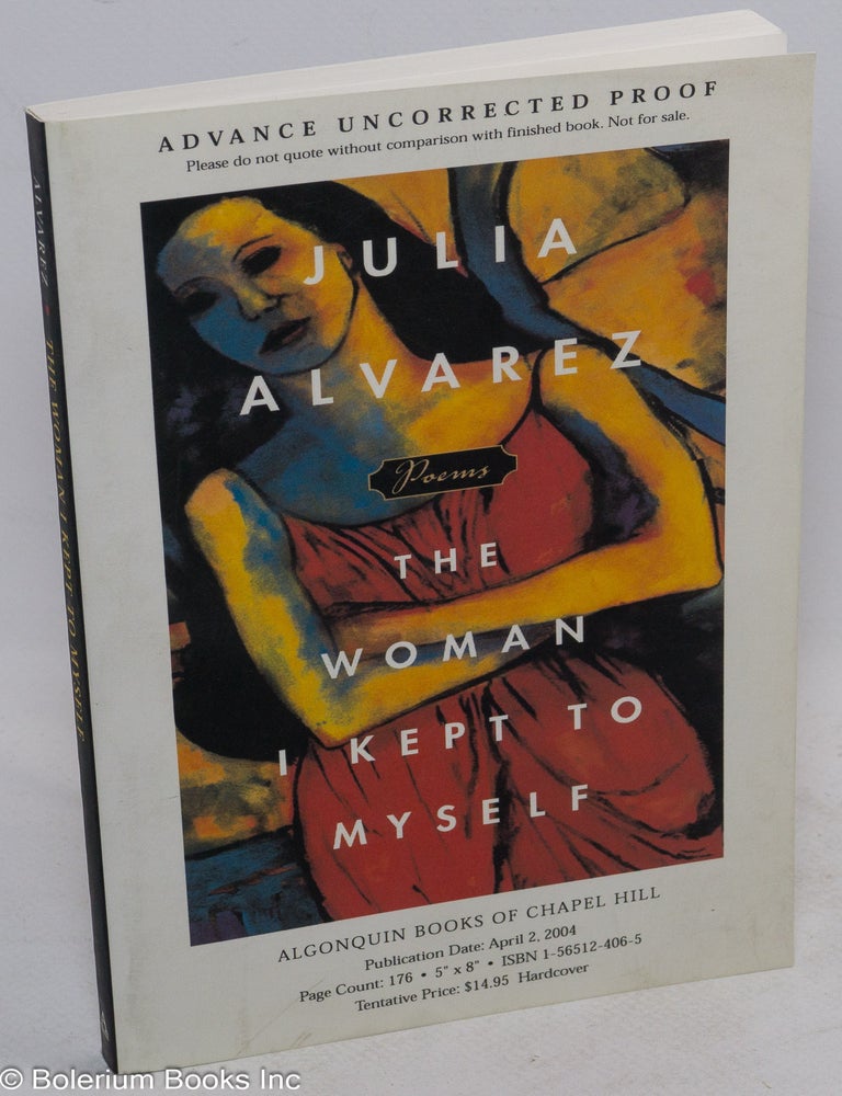 The woman I kept to myself; poems Julia Alvarez