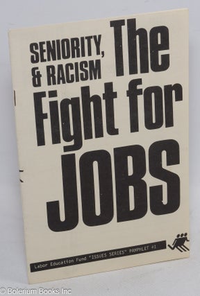 Cat.No: 8704 Seniority and racism, the fight for jobs. Fred Roy Kaufman Gaboury, and