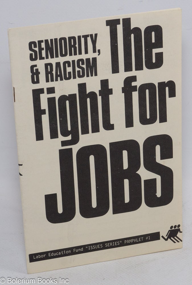 Cat.No: 8704 Seniority and racism, the fight for jobs. Fred Roy Kaufman Gaboury, and.