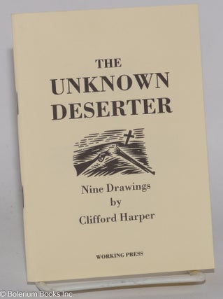 Cat.No: 87053 The unknown deserter: nine drawings. Clifford Harper