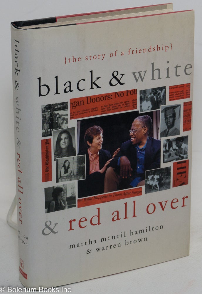 Cat.No: 87128 Black and white and red all over; the story of a friendship. Martha McNeil Hamilton, Warren Brown.