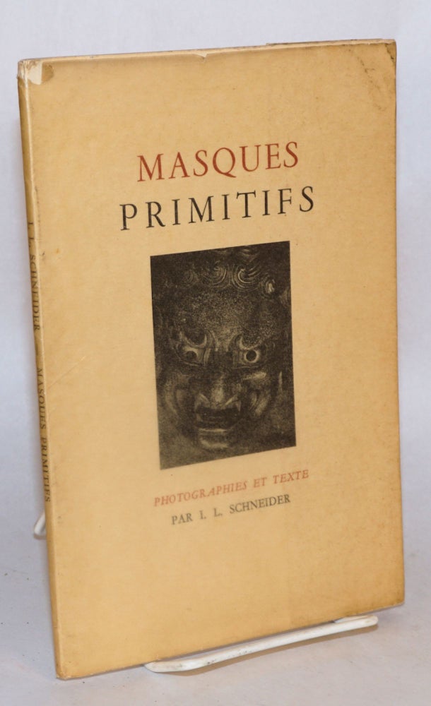 Cat.No: 87172 Masques primitifs. I. L. Schneider, photographies et texte.