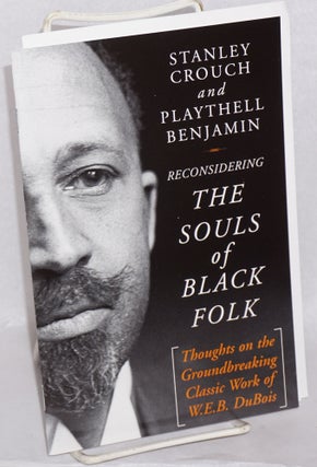 Cat.No: 87245 Reconsidering the Souls of Black Folk. Stanley Crouch, Playthell Benjamin