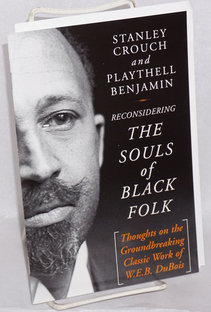 Cat.No: 87245 Reconsidering the Souls of Black Folk. Stanley Crouch, Playthell Benjamin.