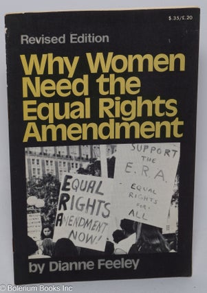 Cat.No: 87296 Why women need the Equal Rights Amendment. Revised edition. Dianne Feeley
