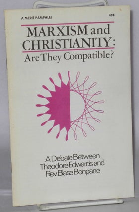 Cat.No: 87297 Marxism and Christianity: are they compatible? a debate. Theodore Edwards,...