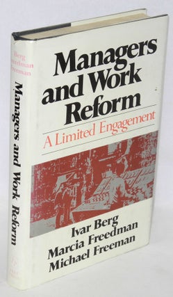 Cat.No: 87330 Managers and work reform: a limited engagement. Ivar Berg, Marcia Freedman,...