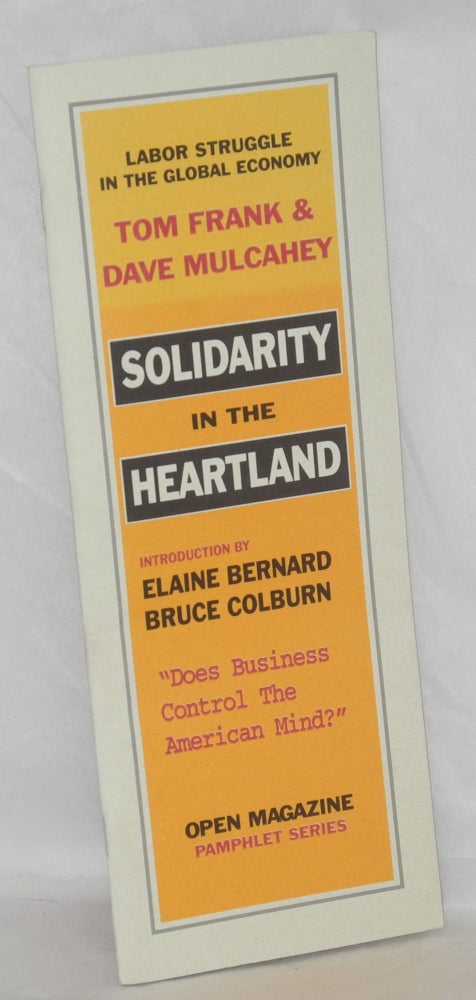 Cat.No: 87336 Solidarity in the heartland. Tom Frank, Dave Mulcahey, Elaine Bernard Burce Colburn, and.