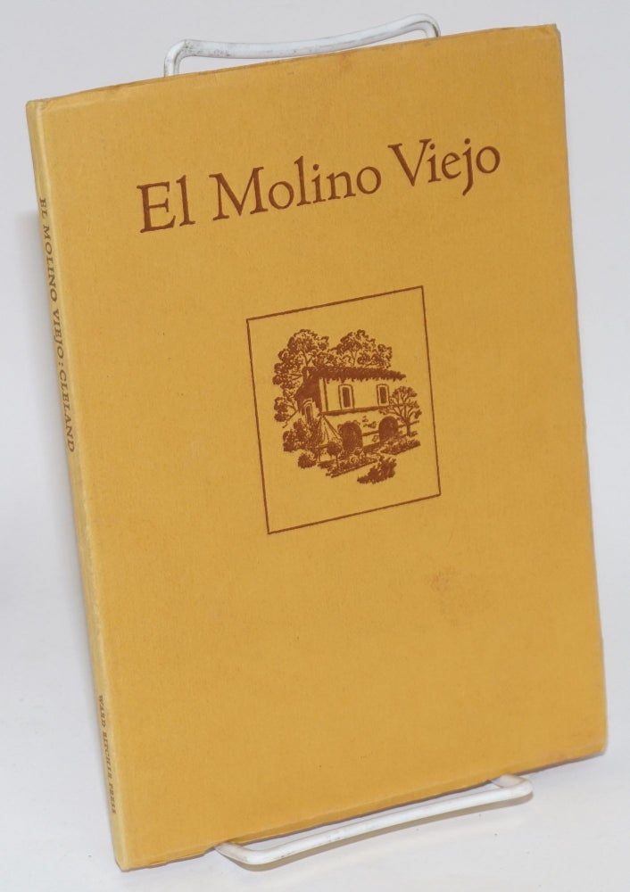 Cat.No: 87361 El Molino Viejo: Spanish California's first grist mill. Robert Glass Cleland, an, Rodman W. Paul.