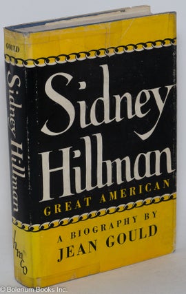 Cat.No: 874 Sidney Hillman: Great American. Jean Gould