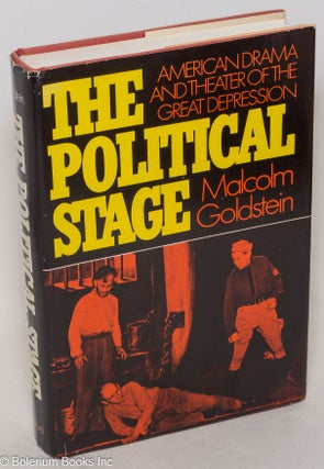 Cat.No: 87448 The political stage: American drama and theater of the Great Depression....