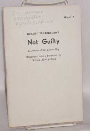 Cat.No: 87505 Robert Blatchford's Not Guilty: a defense of the bottom dog, condensed,...