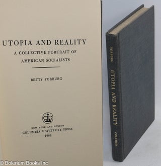 Cat.No: 87598 Utopia and reality: a collective portrait of American socialists. Betty...