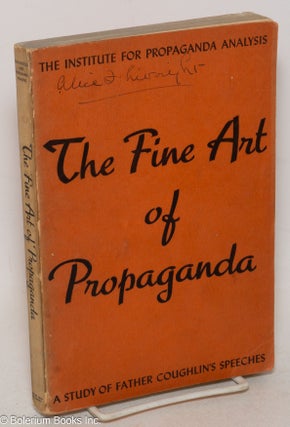 Cat.No: 87610 The fine art of propaganda; a study of Father Coughlin's speeches. Alfred...