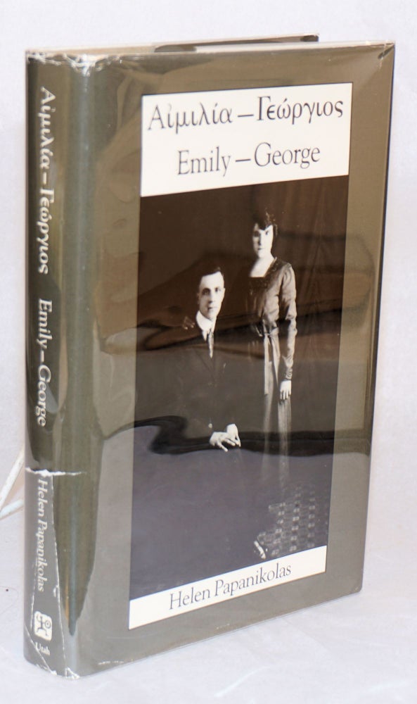 Cat.No: 87618 Emily -- George; with a foreword by Charles S. Peterson. Helen Papanikolas.