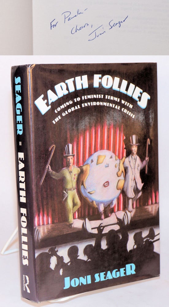 Cat.No: 87621 Earth follies, coming to feminist terms with the global environmental crisis. Joni Seager.