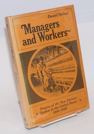 Cat.No: 8778 Managers and workers: origins of the new factory system in the United...