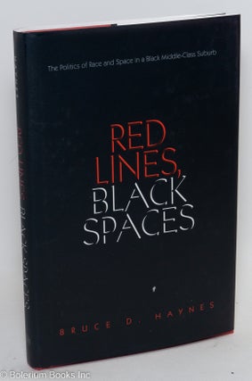 Cat.No: 87794 Red lines, black spaces; the politics of race and space in a black...