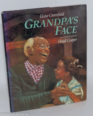 Cat.No: 87817 Grandpa's face: illustrated by Floyd Cooper. Eloise Greenfield