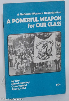 Cat.No: 87845 A national workers organization: a powerful weapon for our class. USA...