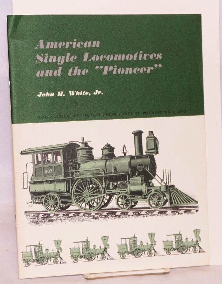 Cat.No: 87990 American single locomotives and the "Pioneer" John H. White, Jr.