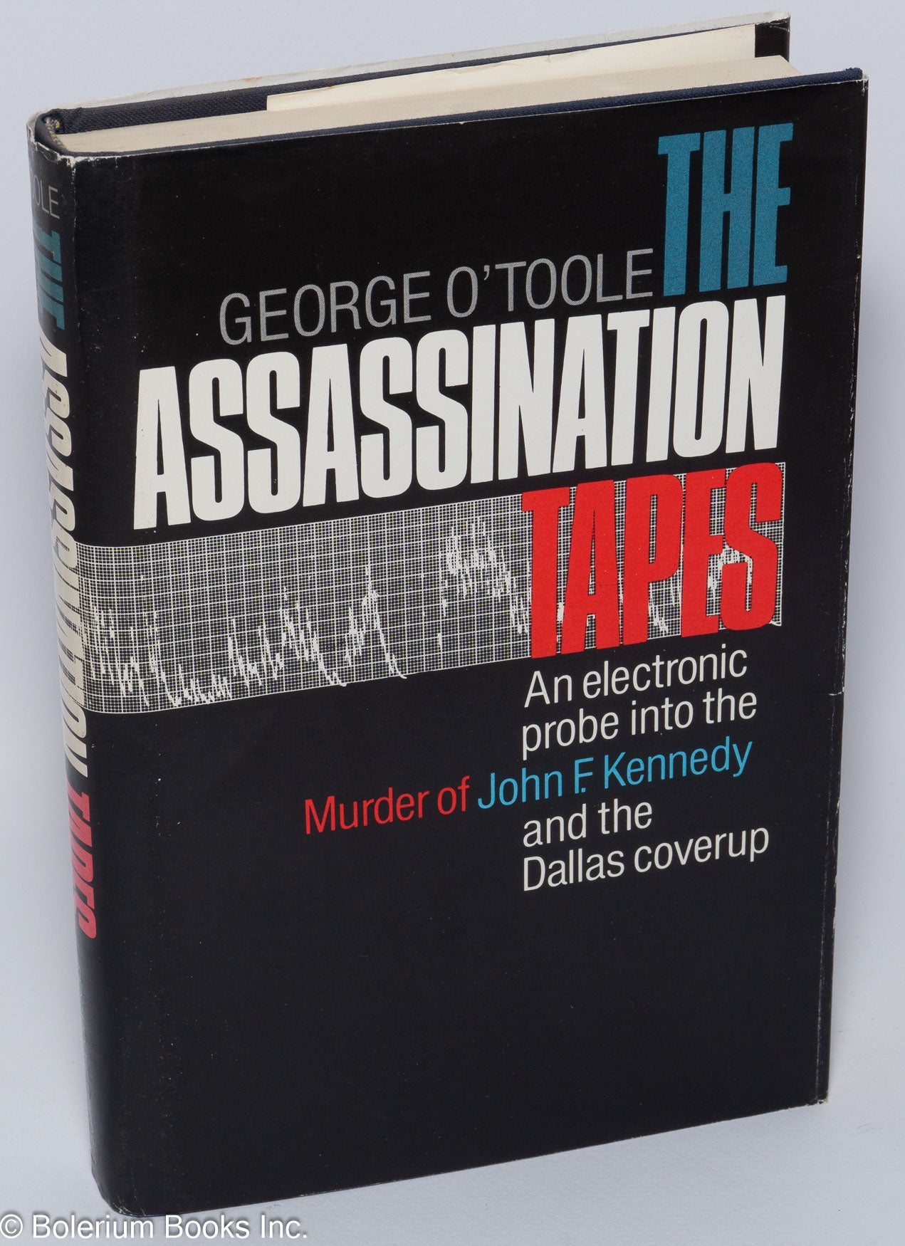 The Assassination Tapes An Electronic Probe Into The Murder Of John F ...