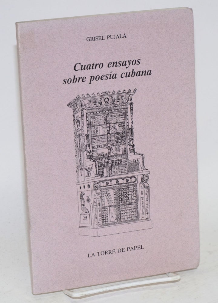 Cat.No: 88038 Cuatro ensayos sobre poesía cubana. Grisel Pujalá.