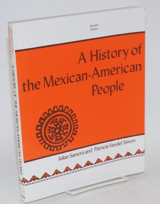 Cat.No: 8804 A history of the Mexican American people. Julian Samora, Patricia Vandel Simon