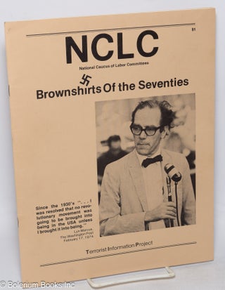Cat.No: 88103 NCLC, National Caucus of Labor Committees; brownshirts of the seventies....