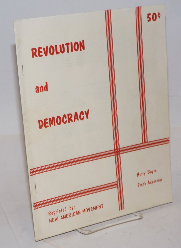 Cat.No: 88122 Revolution and democracy. Harry Boyte, Frank Ackerman.