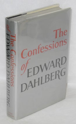 Cat.No: 8815 The confessions of Edward Dahlberg. Edward Dahlberg