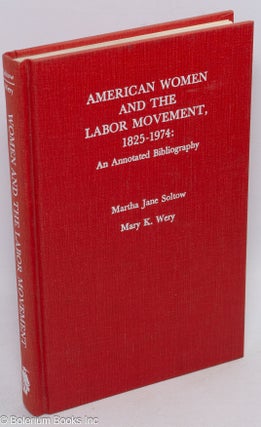 Cat.No: 88328 American women and the labor movement, 1825-1974; an annotated...