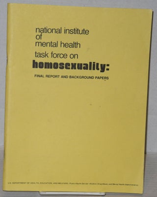 Cat.No: 88480 National Institute of Mental Health Task Force on Homosexuality: final...
