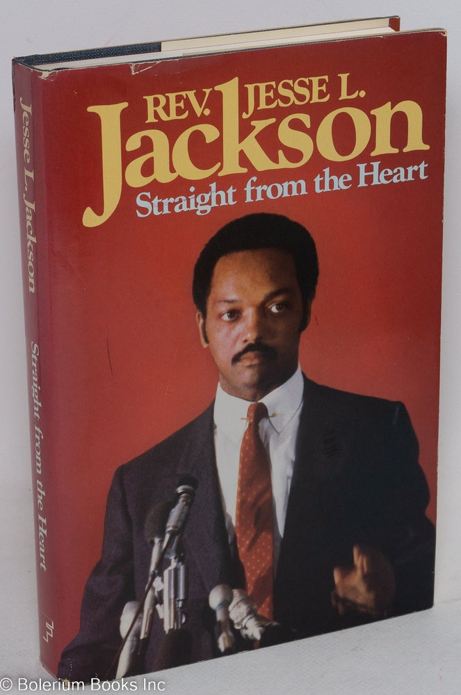 Cat.No: 88528 Straight from the heart; edited by Roger D. Hatch and Frank E. Watkins. Jesse L. Jackson.