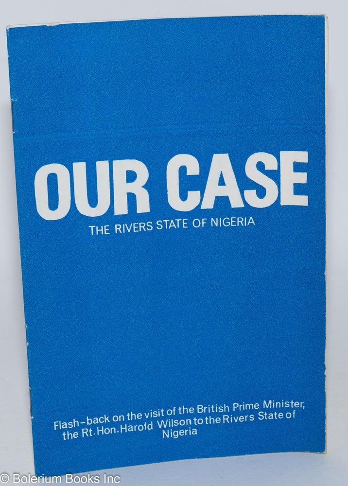 Cat.No: 88580 Our case: the Rivers State of Nigeria; flash-back on the visit of the British Prime Minister, the Right Honourable Harold Wilson to the Rivers State of Nigeria