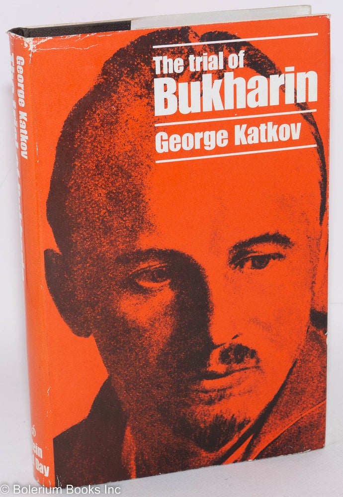 Cat.No: 88697 The trial of Bukharin. George Katkov.