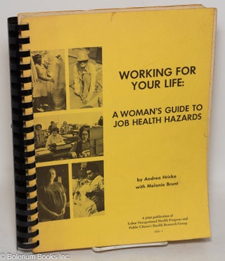 Cat.No: 88766 Working for your life: a woman's guide to job health hazards. Andrea...