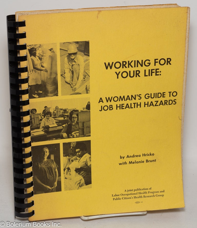 Cat.No: 88766 Working for your life: a woman's guide to job health hazards. Andrea Hricko, Melanie Brunt.
