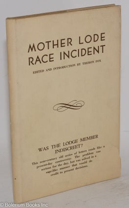 Mother Lode Race Incident; letters between two lodges of the I.O.O.F. regarding alleged misconduct on the part of a member