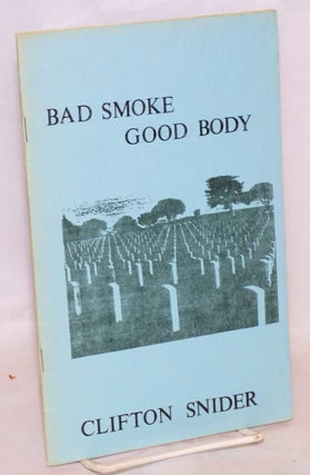 Cat.No: 88784 Bad Smoke, Good Body. Clifton Snider, cover, Trent Edward