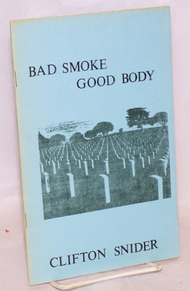 Cat.No: 88784 Bad Smoke, Good Body. Clifton Snider, cover, Trent Edward.