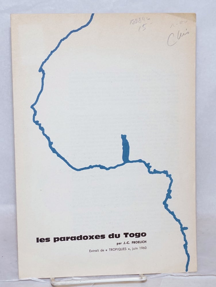Cat.No: 88876 Les Paradoxes du Togo: extrait du Tropiques, Juin 1960. J. - C. Froleich.