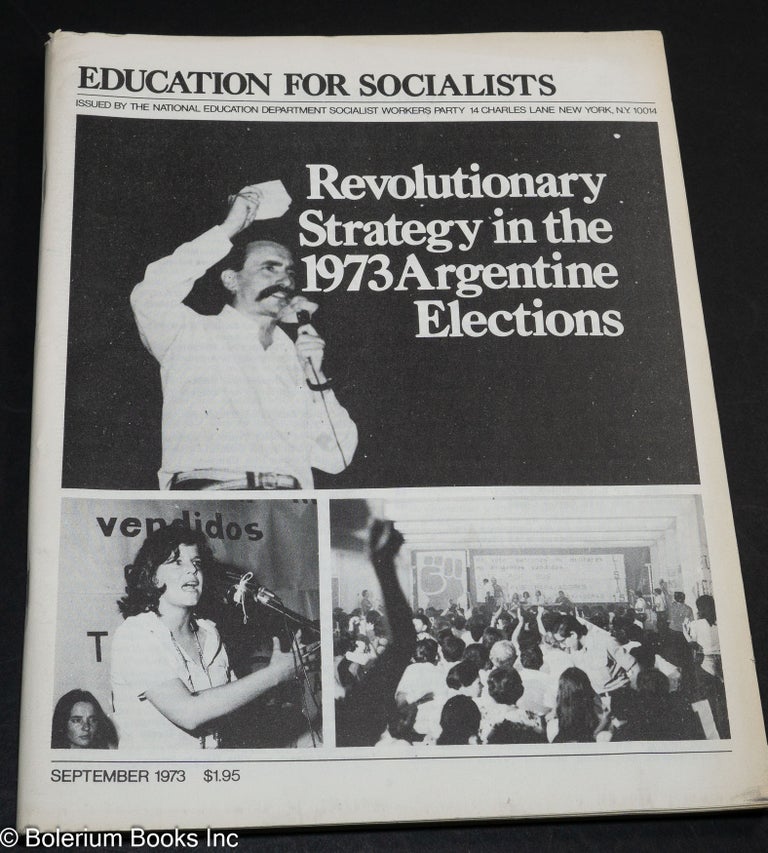 Cat.No: 88930 Revolutionary strategy in the 1973 Argentine elections. Socialist Workers Party.