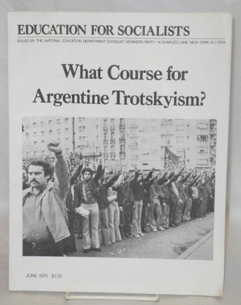 Cat.No: 88948 What course for Argentine Trotskyism? Socialist Workers Party.