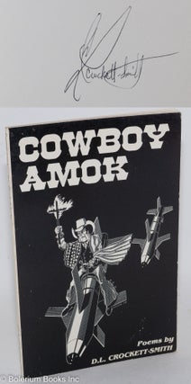 Cat.No: 88983 Cowboy amok; poems. D. L. Crockett-Smith