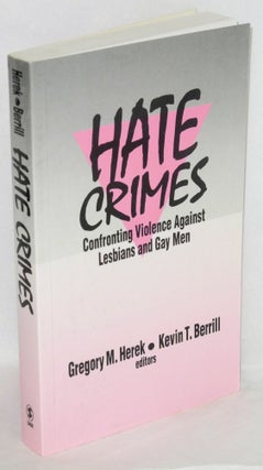 Cat.No: 89148 Hate crimes; confronting violence against lesbians and gay men. Gregory M....