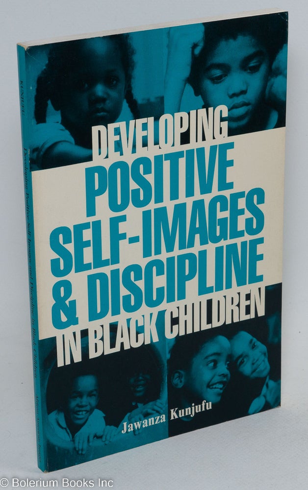 Cat.No: 89189 Developing positive self-images and discipline in black children. Jawanza Kunjufu.